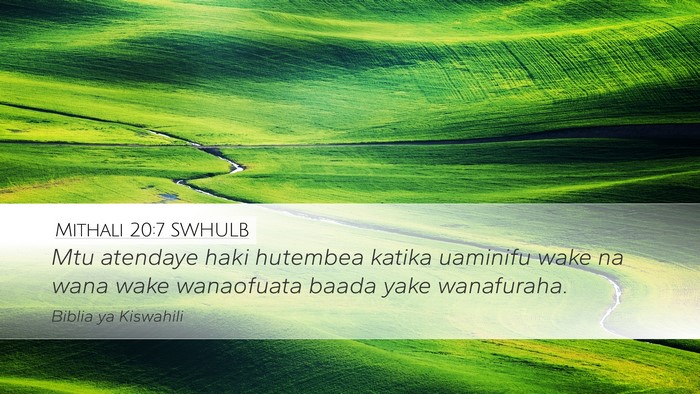 Mithali 20:7 SWHULB Bible Verse Image