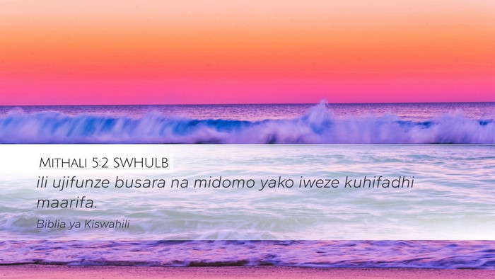 Mithali 5:2 SWHULB Desktop Wallpaper - ili ujifunze busara na midomo yako iweze - Desktop Bible Verse Wallpaper