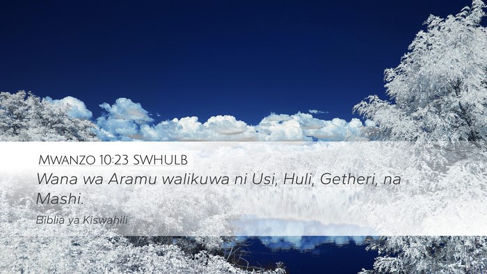 Mwanzo 10:23 SWHULB Desktop Wallpaper - Wana wa Aramu walikuwa ni Usi, Huli, Getheri, na - Desktop Bible Verse Wallpaper