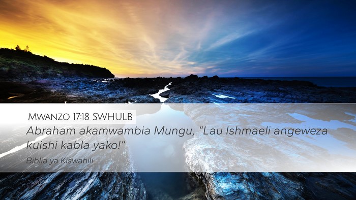 Mwanzo 17:18 SWHULB Bible Verse Image