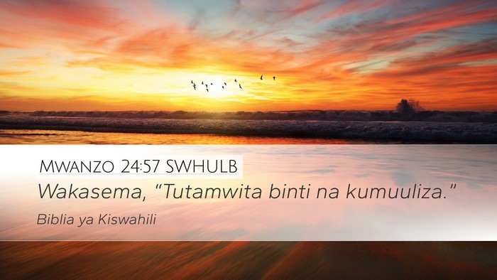 Mwanzo 24:57 SWHULB Bible Verse Image