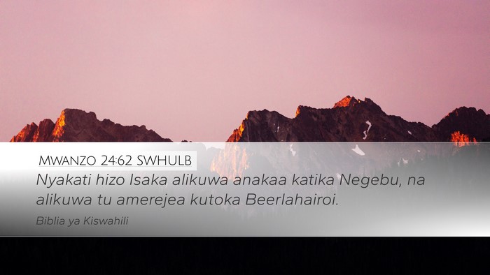 Mwanzo 24:62 SWHULB Bible Verse Image