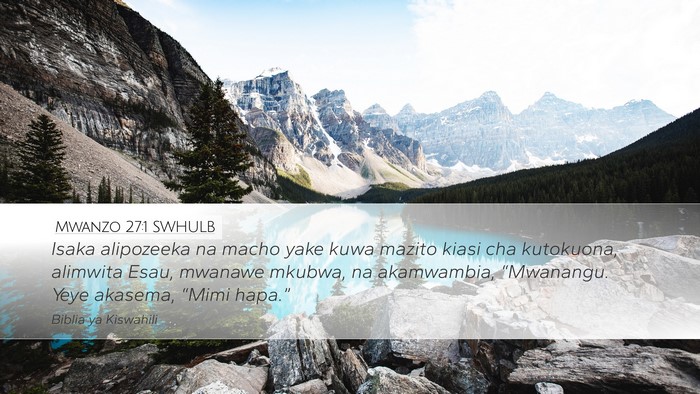 Mwanzo 27:1 SWHULB Desktop Wallpaper - Isaka alipozeeka na macho yake kuwa mazito kiasi - Desktop Bible Verse Wallpaper