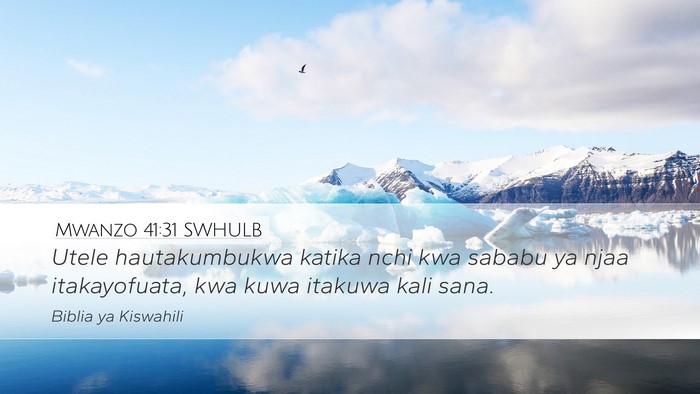 Mwanzo 41:31 SWHULB Desktop Wallpaper - Utele hautakumbukwa katika nchi kwa sababu ya - Desktop Bible Verse Wallpaper