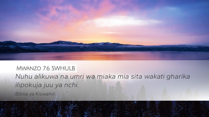 Mwanzo 7:6 SWHULB Desktop Wallpaper - Nuhu alikuwa na umri wa miaka mia sita wakati - Desktop Bible Verse Wallpaper