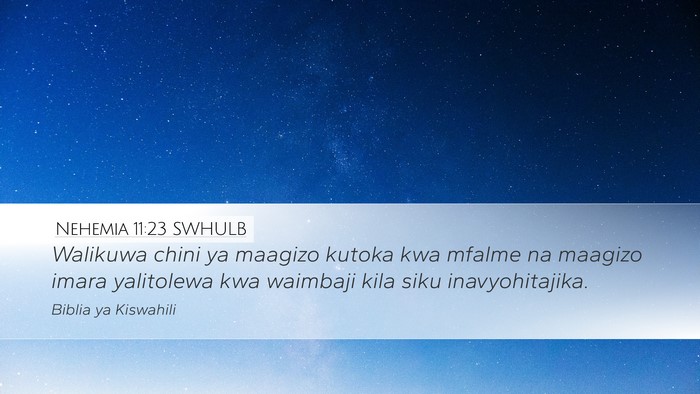 Nehemia 11:23 SWHULB Desktop Wallpaper - Walikuwa chini ya maagizo kutoka kwa mfalme na - Desktop Bible Verse Wallpaper