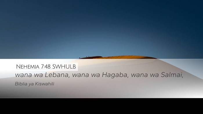 Nehemia 7:48 SWHULB Desktop Wallpaper - wana wa Lebana, wana wa Hagaba, wana wa - Desktop Bible Verse Wallpaper