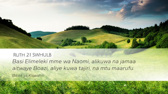 Ruth 2:1 SWHULB Desktop Wallpaper - Basi Elimeleki mme wa Naomi, alikuwa na jamaa - Desktop Bible Verse Wallpaper