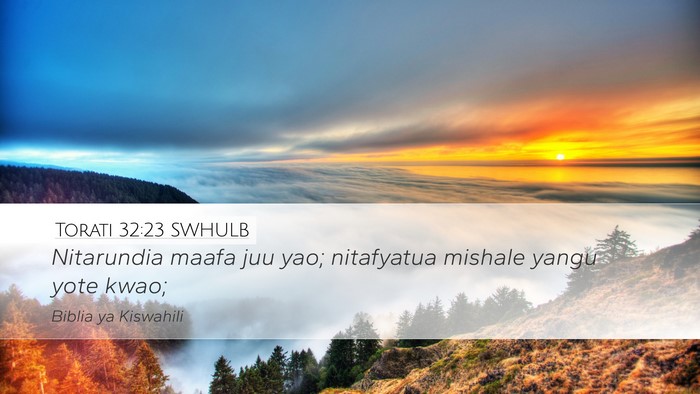Torati 32:23 SWHULB Desktop Wallpaper - Nitarundia maafa juu yao; nitafyatua mishale - Desktop Bible Verse Wallpaper