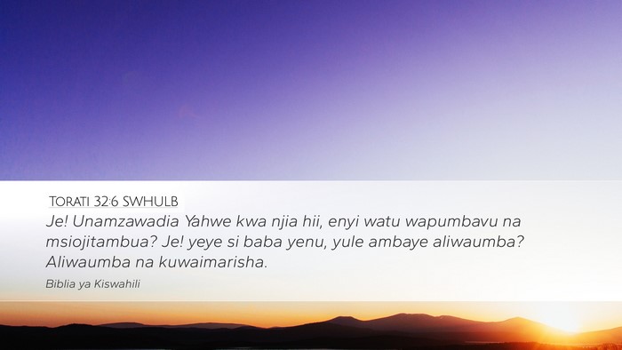 Torati 32:6 SWHULB Bible Verse Image