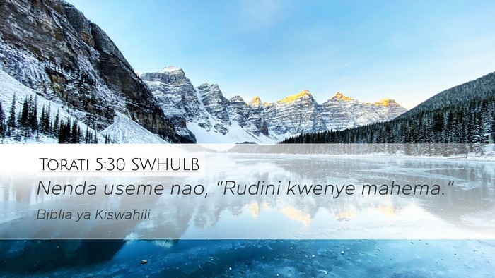 Torati 5:30 SWHULB Desktop Wallpaper - Nenda useme nao, “Rudini kwenye - Desktop Bible Verse Wallpaper