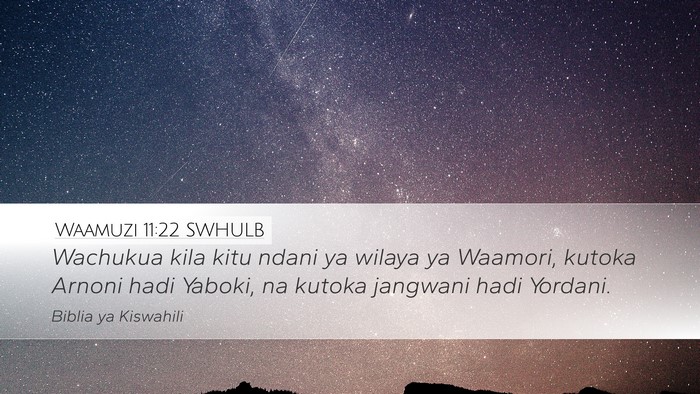 Waamuzi 11:22 SWHULB Desktop Wallpaper - Wachukua kila kitu ndani ya wilaya ya Waamori, - Desktop Bible Verse Wallpaper