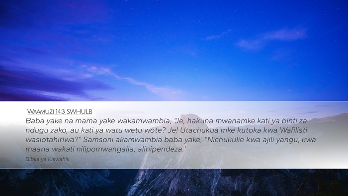 Waamuzi 14:3 SWHULB Desktop Wallpaper - Baba yake na mama yake wakamwambia, “Je, hakuna - Desktop Bible Verse Wallpaper