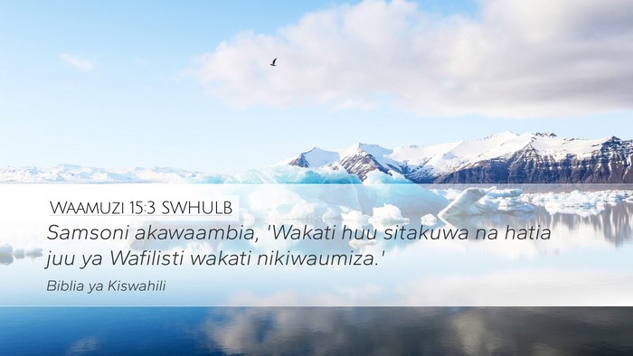 Waamuzi 15:3 SWHULB Desktop Wallpaper - Samsoni akawaambia, 'Wakati huu sitakuwa na hatia - Desktop Bible Verse Wallpaper