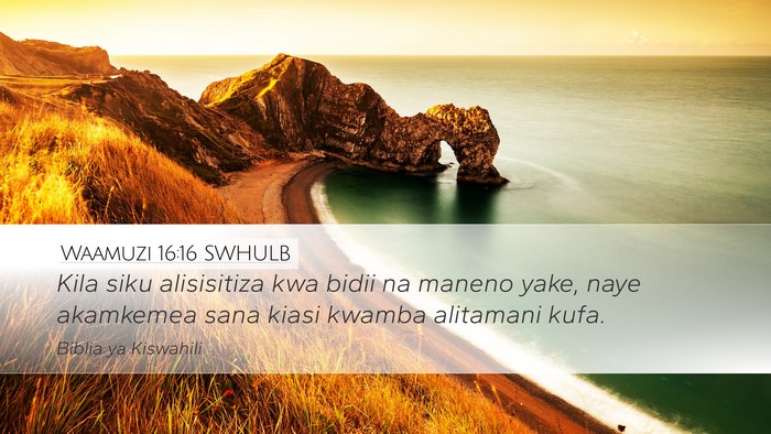 Waamuzi 16:16 SWHULB Desktop Wallpaper - Kila siku alisisitiza kwa bidii na maneno yake, - Desktop Bible Verse Wallpaper