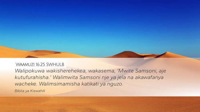 Waamuzi 16:25 SWHULB Bible Verse Image