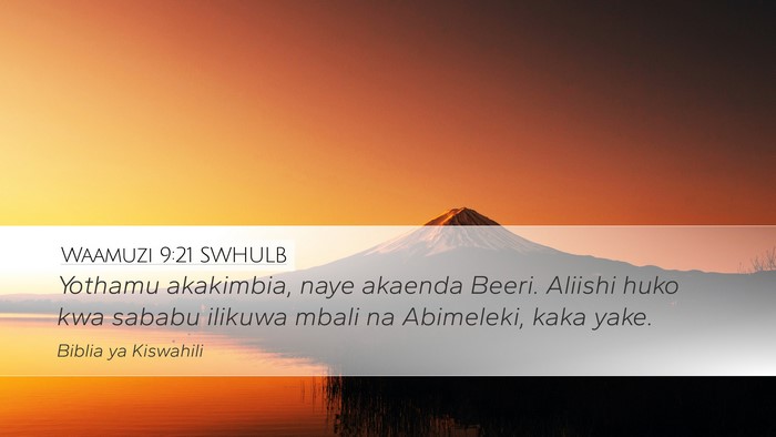 Waamuzi 9:21 SWHULB Desktop Wallpaper - Yothamu akakimbia, naye akaenda Beeri. Aliishi - Desktop Bible Verse Wallpaper