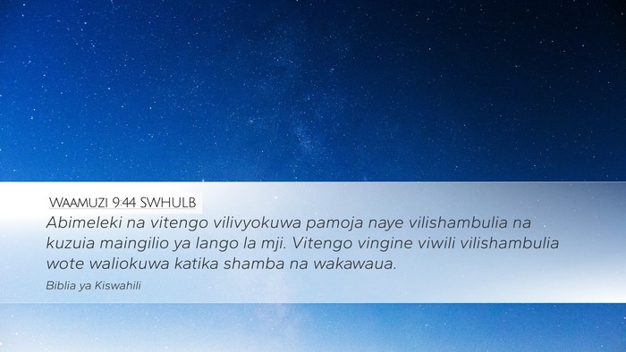 Waamuzi 9:44 SWHULB Desktop Wallpaper - Abimeleki na vitengo vilivyokuwa pamoja naye - Desktop Bible Verse Wallpaper