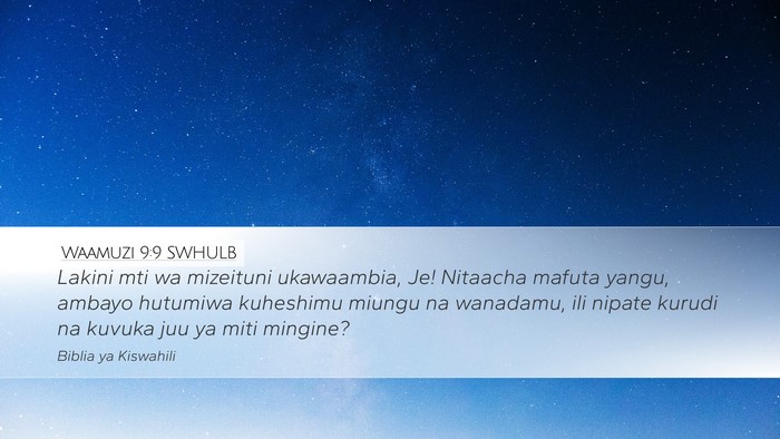 Waamuzi 9:9 SWHULB Desktop Wallpaper - Lakini mti wa mizeituni ukawaambia, Je! Nitaacha - Desktop Bible Verse Wallpaper