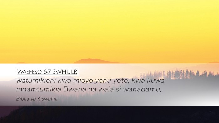 Waefeso 6:7 SWHULB Desktop Wallpaper - watumikieni kwa mioyo yenu yote, kwa kuwa - Desktop Bible Verse Wallpaper