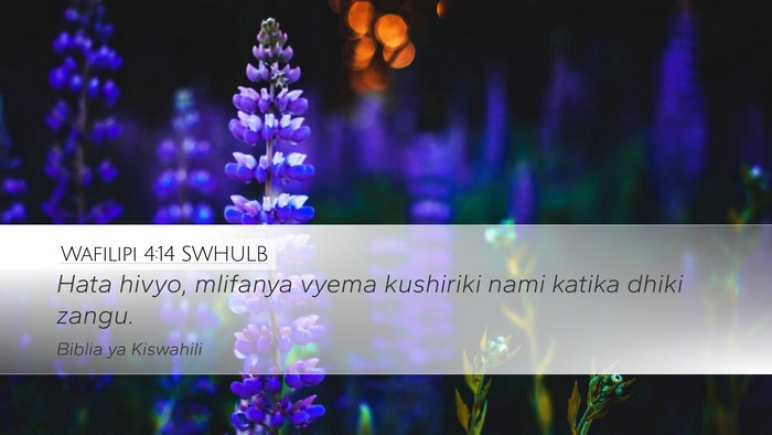 Wafilipi 4:14 SWHULB Bible Verse Image