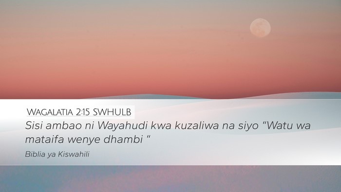 Wagalatia 2:15 SWHULB Bible Verse Image