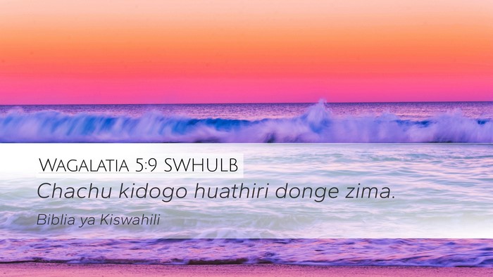 Wagalatia 5:9 SWHULB Desktop Wallpaper - Chachu kidogo huathiri donge - Desktop Bible Verse Wallpaper