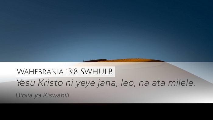 Wahebrania 13:8 SWHULB Bible Verse Image