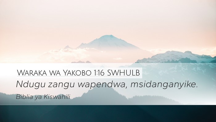Waraka wa Yakobo 1:16 SWHULB Bible Verse Image