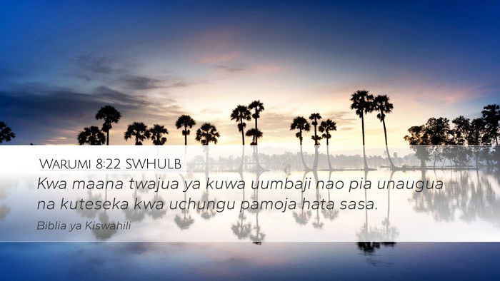 Warumi 8:22 SWHULB Bible Verse Image
