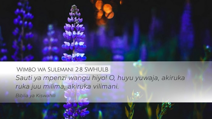Wimbo wa Sulemani 2:8 SWHULB Bible Verse Image