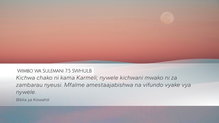 Wimbo wa Sulemani 7:5 SWHULB Bible Verse Image