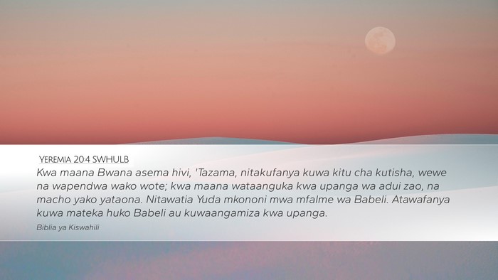 Yeremia 20:4 SWHULB Desktop Wallpaper - Kwa maana Bwana asema hivi, 'Tazama, nitakufanya - Desktop Bible Verse Wallpaper