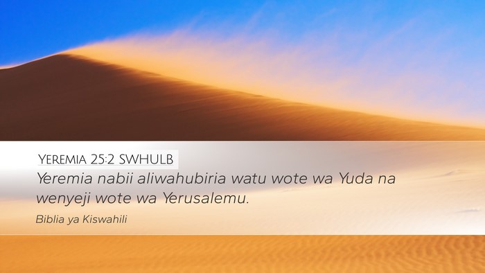 Yeremia 25:2 SWHULB Desktop Wallpaper - Yeremia nabii aliwahubiria watu wote wa Yuda na - Desktop Bible Verse Wallpaper