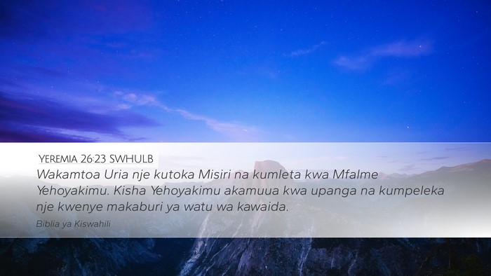 Yeremia 26:23 SWHULB Desktop Wallpaper - Wakamtoa Uria nje kutoka Misiri na kumleta kwa - Desktop Bible Verse Wallpaper