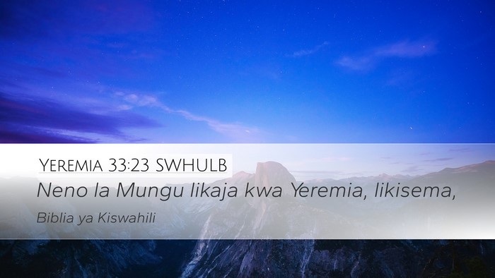 Yeremia 33:23 SWHULB Desktop Wallpaper - Neno la Mungu likaja kwa Yeremia, - Desktop Bible Verse Wallpaper