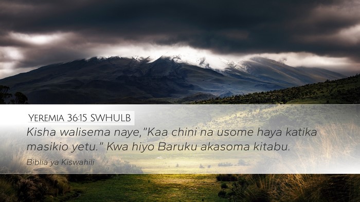 Yeremia 36:15 SWHULB Desktop Wallpaper - Kisha walisema naye,”Kaa chini na usome haya - Desktop Bible Verse Wallpaper