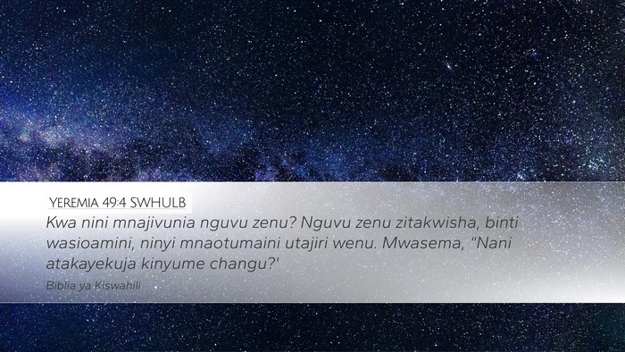 Yeremia 49:4 SWHULB Desktop Wallpaper - Kwa nini mnajivunia nguvu zenu? Nguvu zenu - Desktop Bible Verse Wallpaper