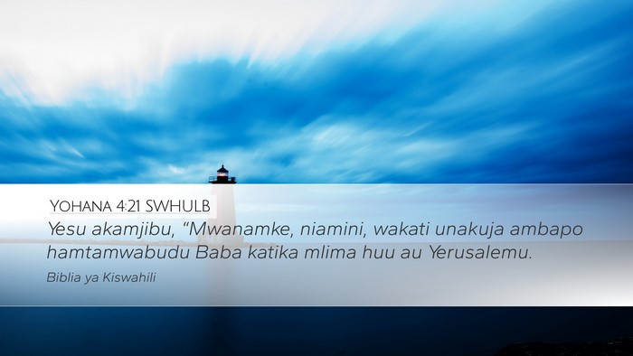 Yohana 4:21 SWHULB Bible Verse Image