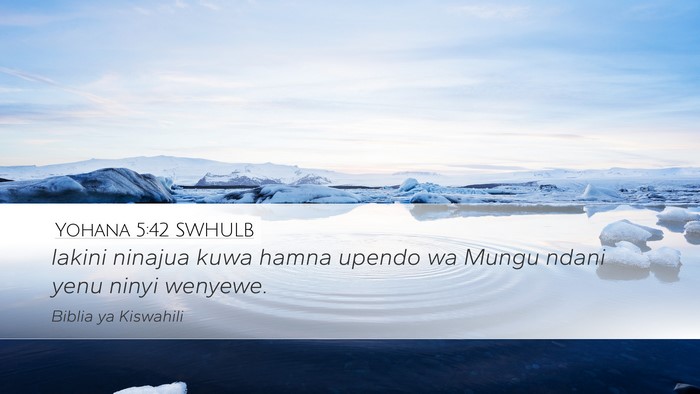 Yohana 5:42 SWHULB Bible Verse Image
