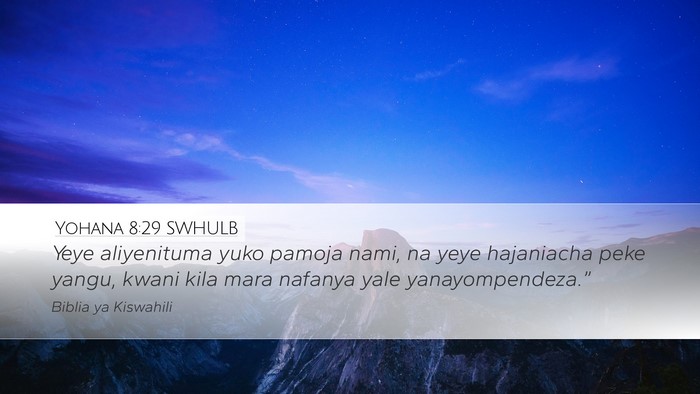 Yohana 8:29 SWHULB Bible Verse Image