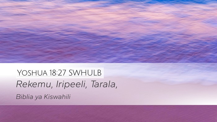 Yoshua 18:27 SWHULB Desktop Wallpaper - Rekemu, Iripeeli, - Desktop Bible Verse Wallpaper