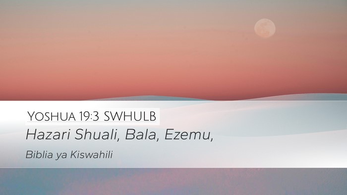 Yoshua 19:3 SWHULB Desktop Wallpaper - Hazari Shuali, Bala, - Desktop Bible Verse Wallpaper