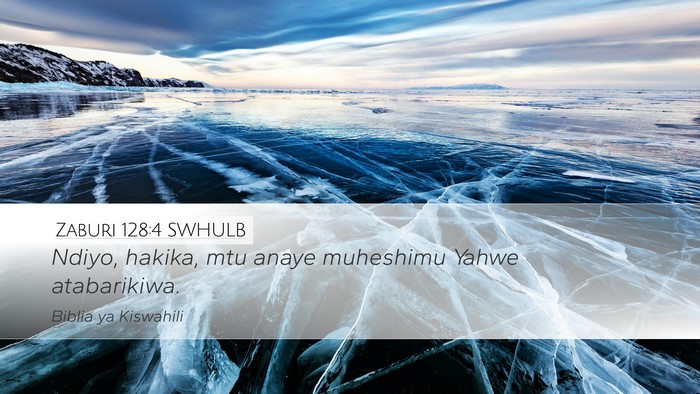 Zaburi 128:4 SWHULB Desktop Wallpaper - Ndiyo, hakika, mtu anaye muheshimu Yahwe - Desktop Bible Verse Wallpaper