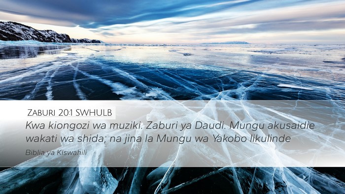 Zaburi 20:1 SWHULB Desktop Wallpaper - Kwa kiongozi wa muziki. Zaburi ya Daudi. Mungu - Desktop Bible Verse Wallpaper