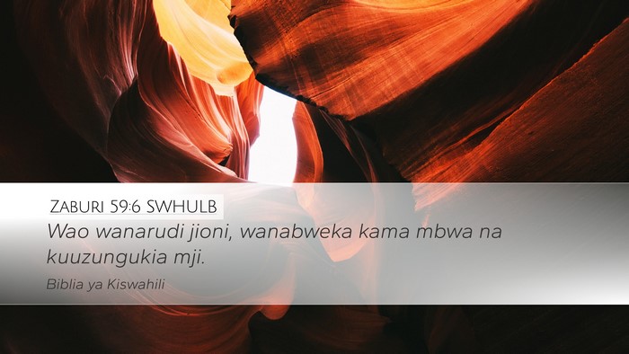 Zaburi 59:6 SWHULB Desktop Wallpaper - Wao wanarudi jioni, wanabweka kama mbwa na - Desktop Bible Verse Wallpaper