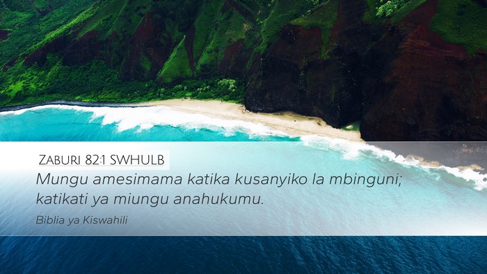 Zaburi 82:1 SWHULB Desktop Wallpaper - Mungu amesimama katika kusanyiko la mbinguni; - Desktop Bible Verse Wallpaper