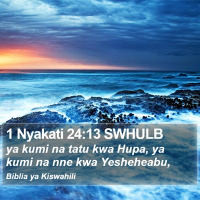 1 Nyakati 24:13 SWHULB Bible Verse Image