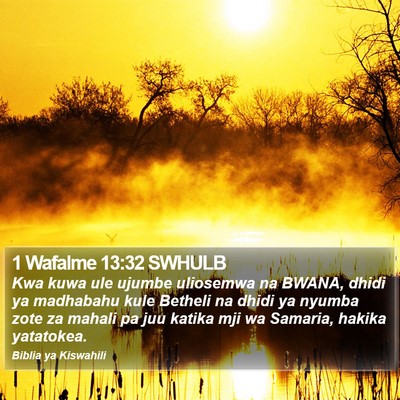 1 Wafalme 13:32 SWHULB Bible Verse Image