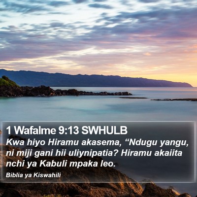 1 Wafalme 9:13 SWHULB Bible Verse Image